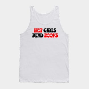 Hot Girls Read Books Funny Book Girl Tank Top